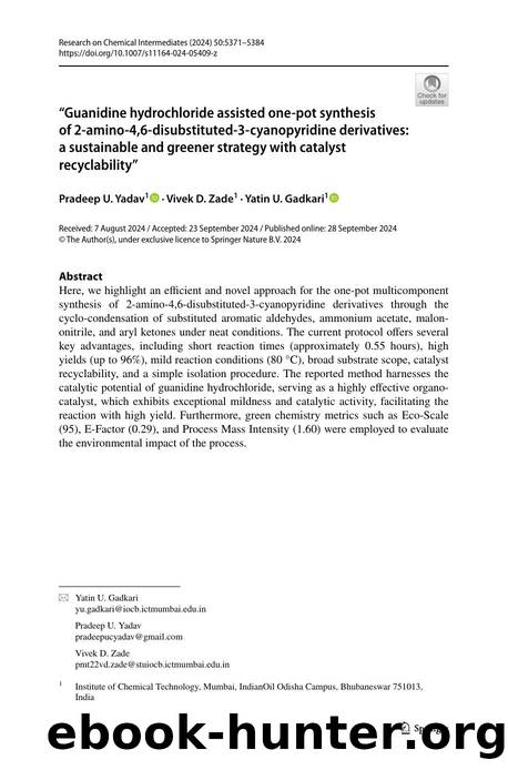 âGuanidine hydrochloride assisted one-pot synthesis of 2-amino-4,6-disubstituted-3-cyanopyridine derivatives: a sustainable and greener strategy with catalyst recyclabilityâ by Pradeep U. Yadav & Vivek D. Zade & Yatin U. Gadkari