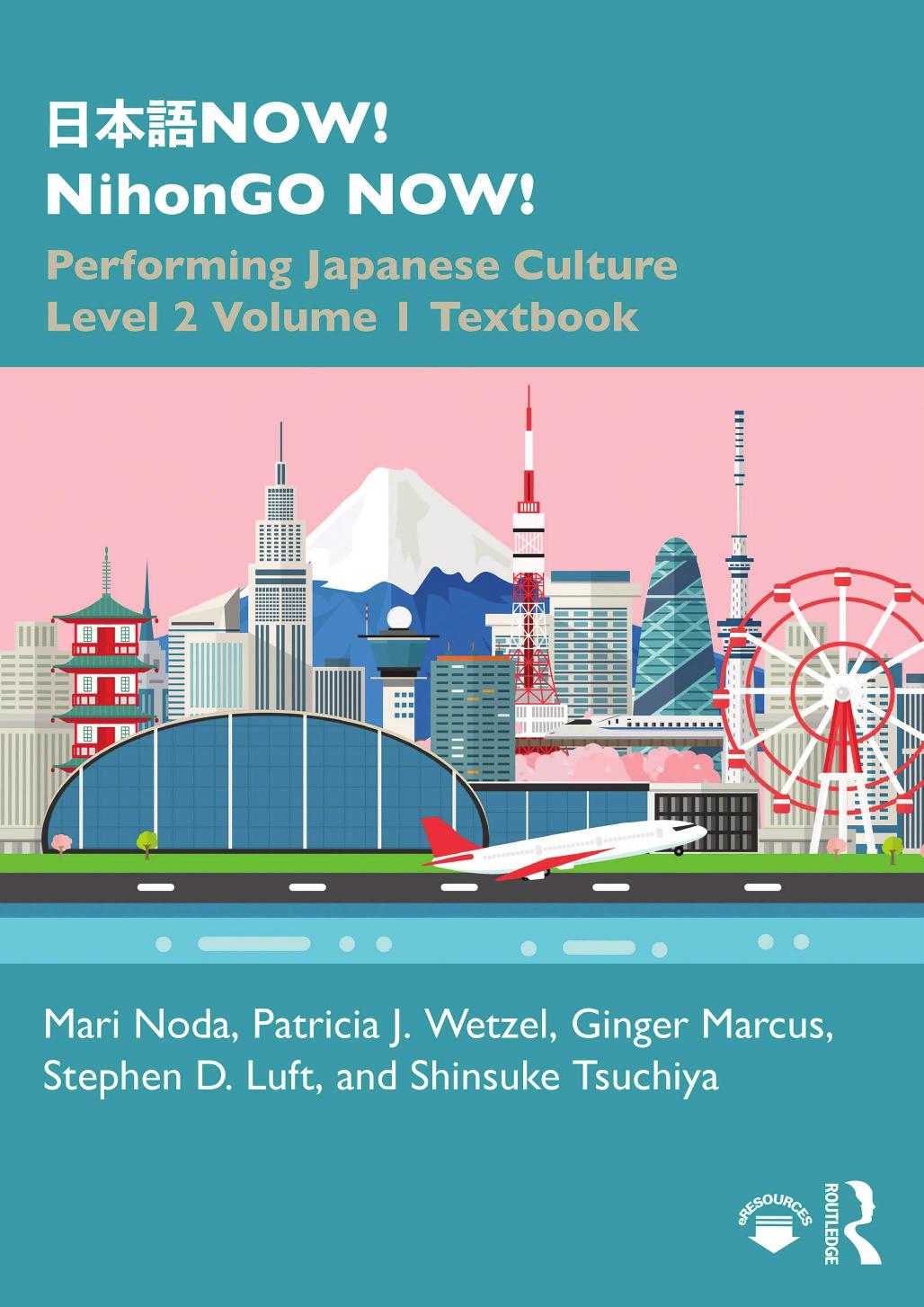 æ¥æ¬èª NOW NihonGO NOW Performing Japanese Culture Level 2 Volume 1 Textbook by Mari Noda Patricia J. Wetzel Ginger Marcus Stephen D. Luft Shinsuke Tsuchiya