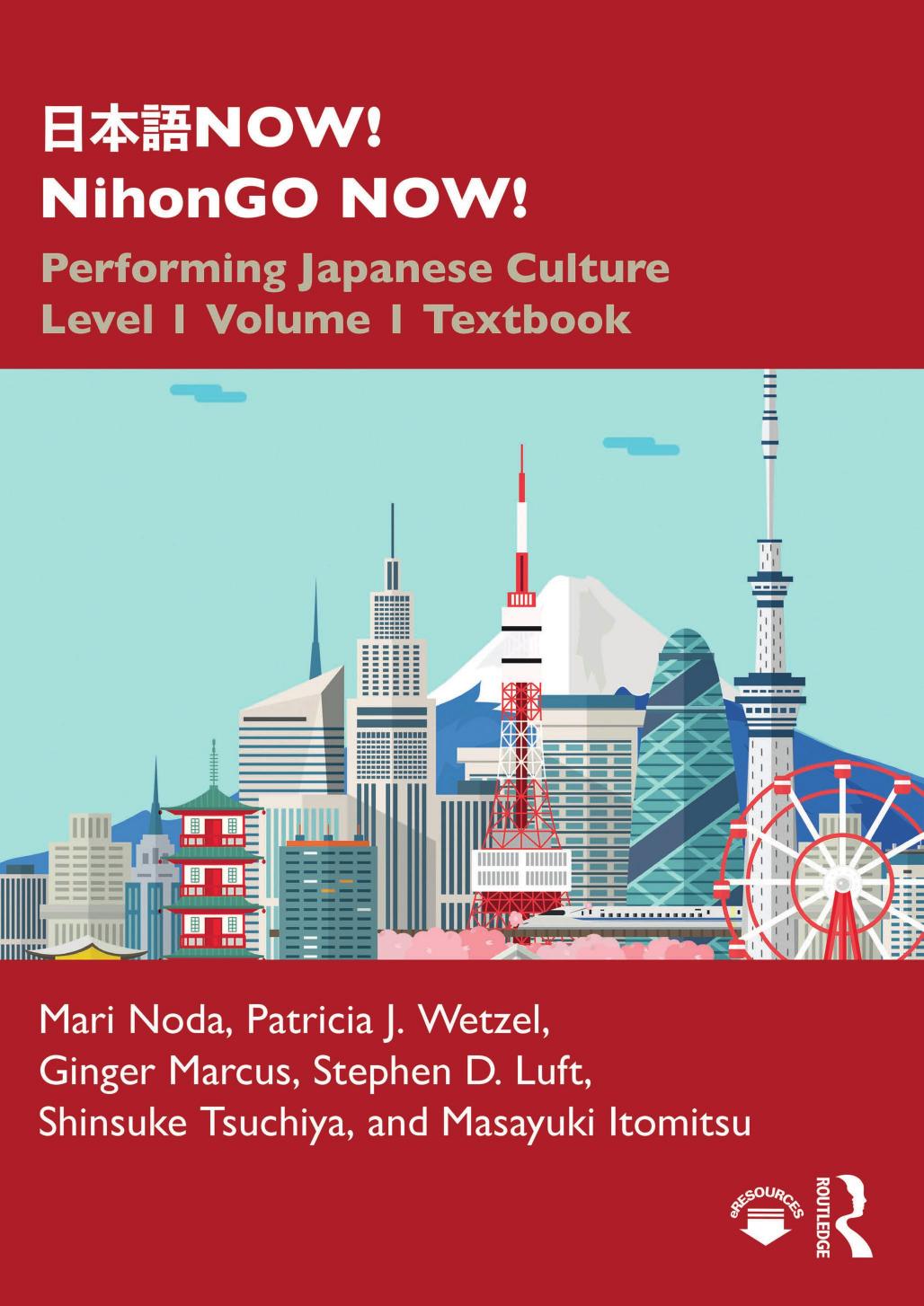 æ¥æ¬èª NOW! NihonGO NOW! Performing Japanese Culture, Level 1, Volume 1, Textbook by Mari Noda Patricia J. Wetzel Ginger Marcus Stephen D. Luft Shinsuke Tsuchiya Masayuki Itomitsu