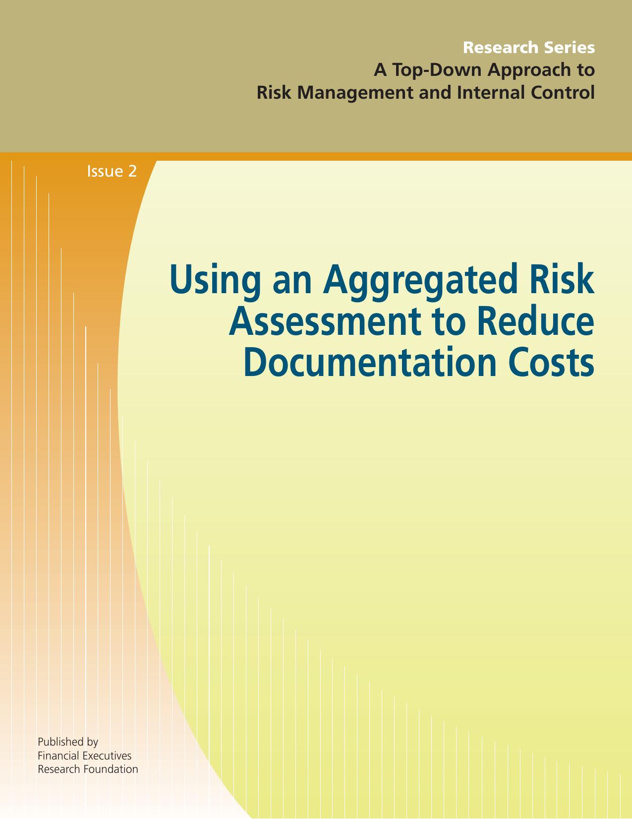 А Тор-Down Approach to Risk Management and Internal Control: Issue #2: Using an Aggregated Risk Assessment to Reduce Documentation Costs by Schwartz R.M