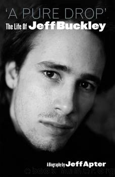 ‘A Pure Drop’: The Life of Jeff Buckley by Jeff Apter
