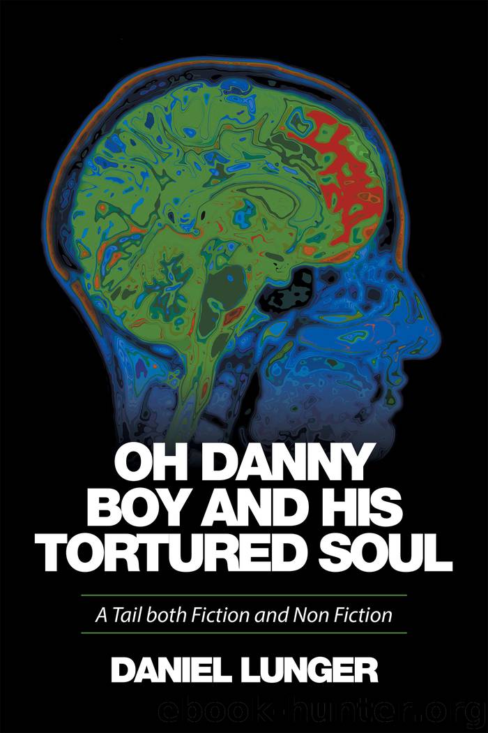 “Oh Danny Boy and His Tortured Soul” by daniel lunger