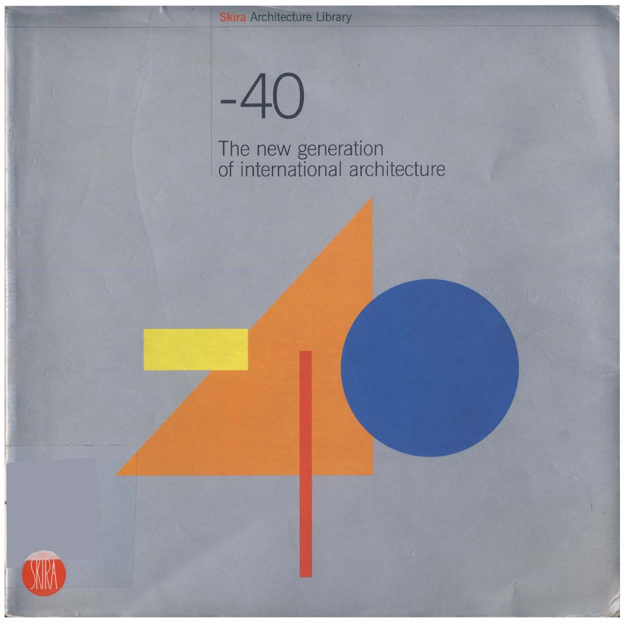 -40, The New Generation of International Architecture (Art Ebook) by Unknown