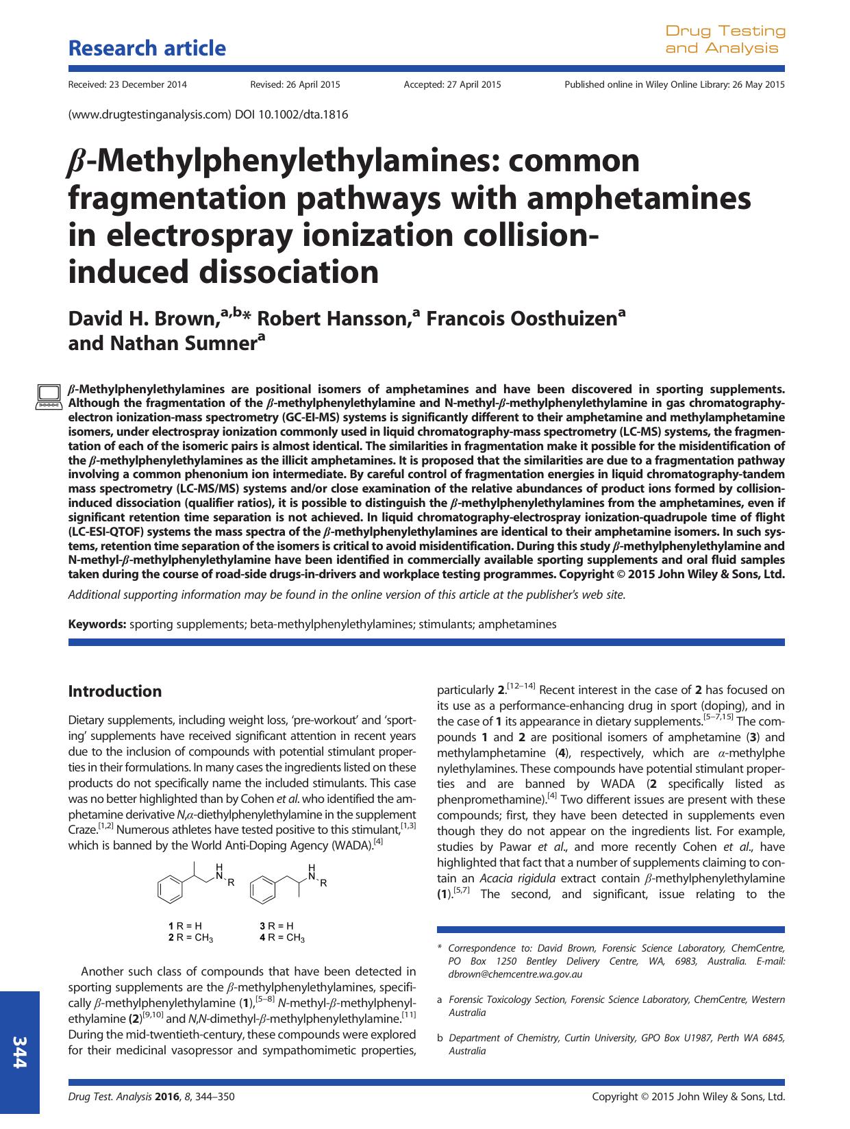 -Methylphenylethylamines: common fragmentation pathways with amphetamines in electrospray ionization collision-induced dissociation by David H. Brown Robert Hansson Francois Oosthuizen Nathan Sumner