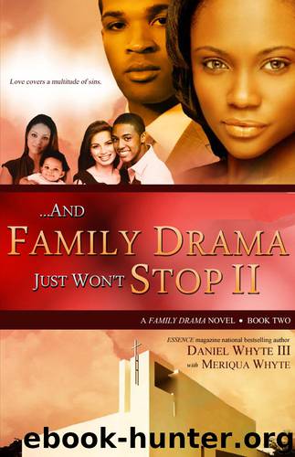 ...And Family Drama Just Won't Stop II by Daniel Whyte Iii & Meriqua Whyte
