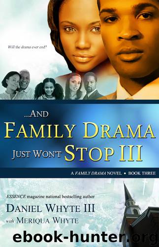 ...And Family Drama Just Won't Stop III by Daniel Whyte Iii & Meriqua Whyte