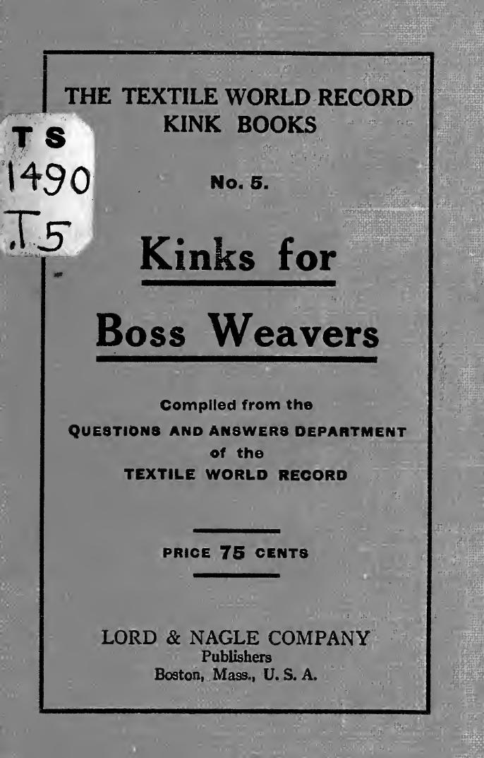 ...Kinks for boss weavers, from the questions and answers department of the Textile world record by Hutton Clarence