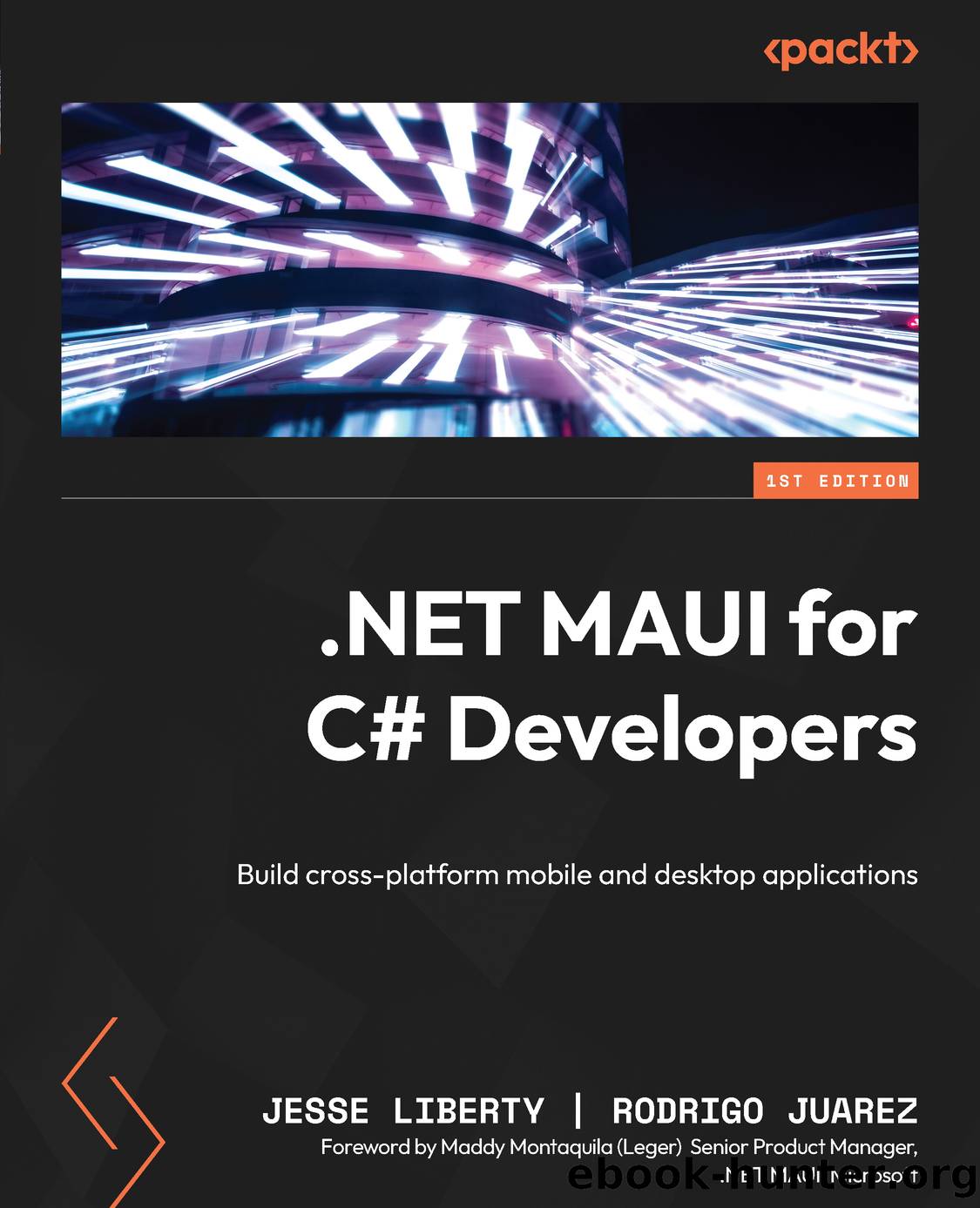 .NET MAUI for C# Developers by Jesse Liberty & Rodrigo Juarez