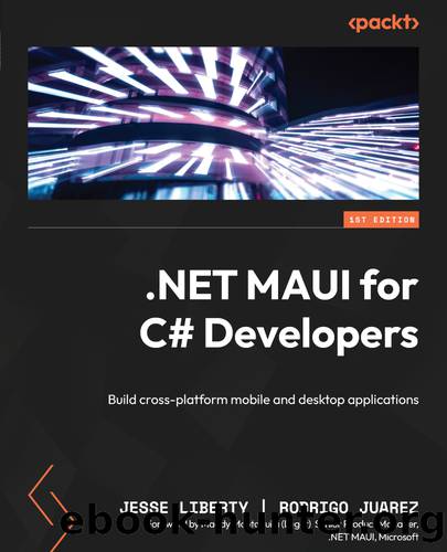 .NET MAUI for C# Developers by Jesse Liberty Rodrigo Juarez