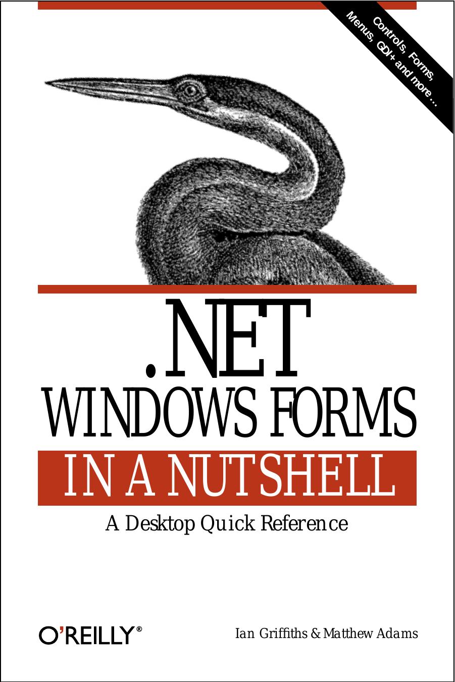 .NET Windows Forms in a Nutshell by Ian Griffiths Matthew Adams