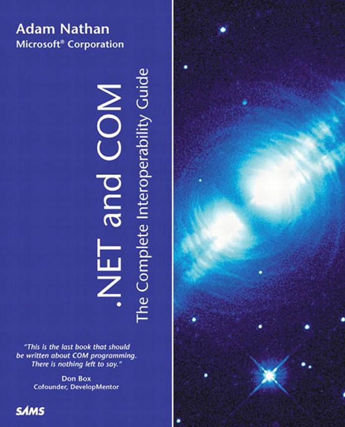 .NET and COM: The Complete Interoperability Guide by Adam Nathan