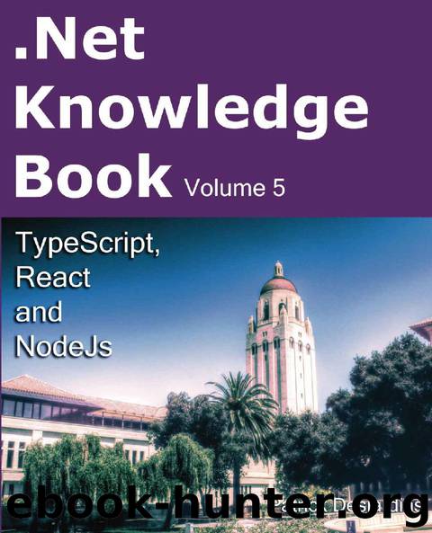 .Net Knowledge Book : TypeScript, React, Redux, NodeJs by Patrick Desjardins
