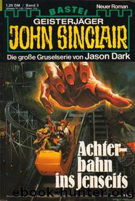 0003 - Achterbahn ins Jenseits by Jason Dark