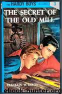 003-The Secret Of The Old Mill by Franklin W. Dixon