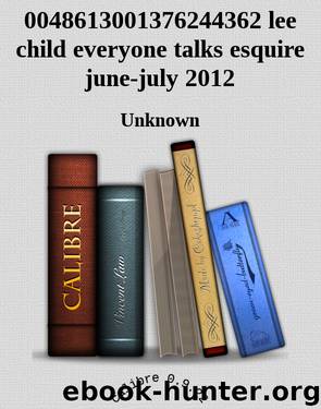 0048613001376244362 lee child everyone talks esquire june-july 2012 by Unknown