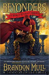 01 A World Without Heroes by Brandon Mull