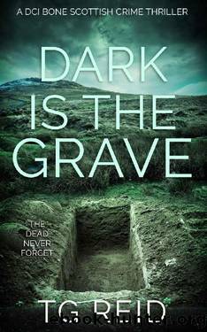 01 Dark Is the Grave by T.G. Reid