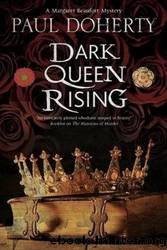 01 Dark Queen Rising by Paul Doherty