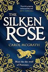01 The Silken Rose by Carol McGrath