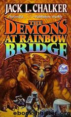 01. The Demons At Rainbow Bridge by Jack L. Chalker