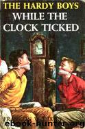 011 While the Clock Ticked by Franklin W. Dixon