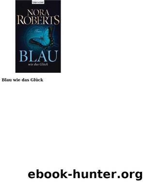 02 - Blau wie das Gl��ck by Nora Roberts