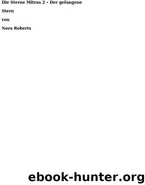 02 - Der gefangene Stern by Nora Roberts