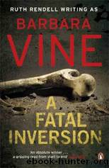 02 A Fatal Inversion by Ruth Rendell (as Barbara Vine)