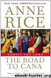 02 Christ the Lord: The Road to Cana by Anne Rice