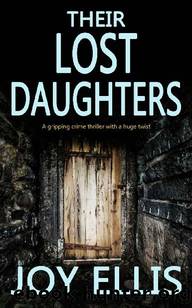 02 Their Lost Daughters by Joy Ellis