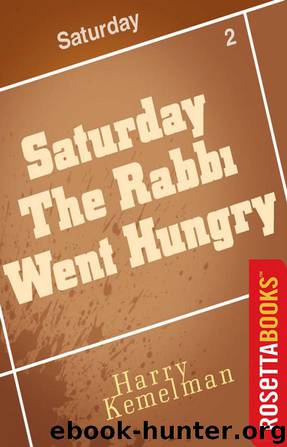 02-Saturday the Rabbi Went Hungry by Harry Kemelman
