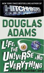 02.03 Life, the Universe and Everything by Douglas Adams