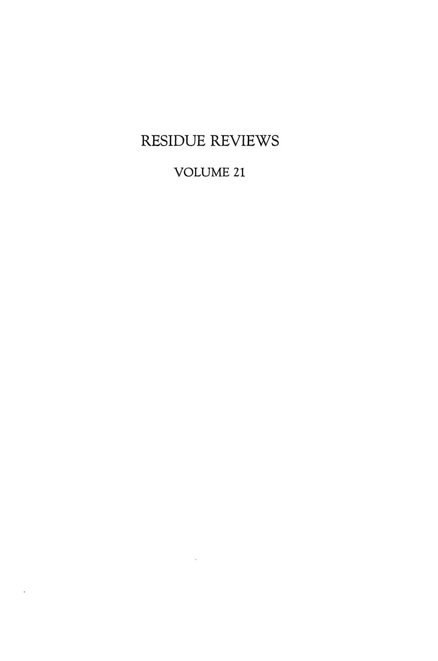 021. Residue Reviews by Residues of Pesticides & other Foreign Chemicals in Foods & Feeds (1968)