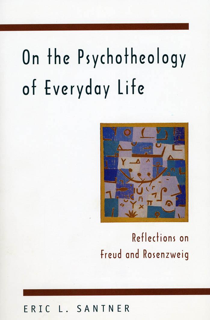 0226734870 - Eric L. Santner - On the Psychotheology of Everyday Life~ Reflections on Freud and Rosenzweig by University Of Chicago Press