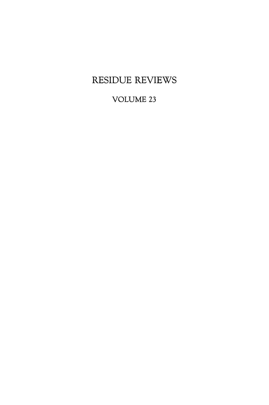 023. Residue Reviews by Residues of Pesticides & other Foreign Chemicals in Foods & Feeds (1968)