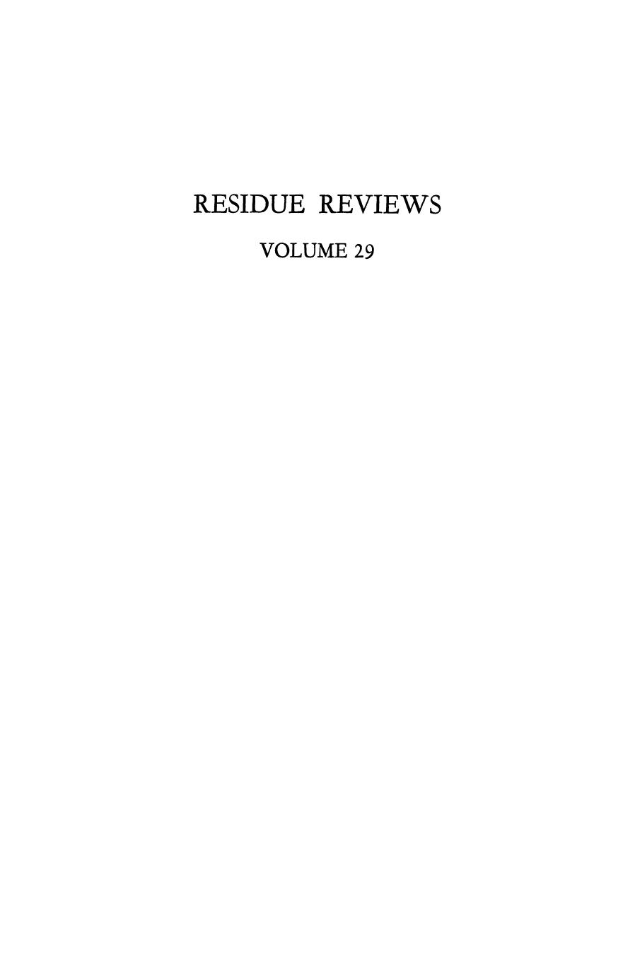 029. Residue Reviews by Residues of Pesticides & Other Foreign Chemicals in Foods & Feeds (1969)