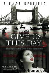 03 - Give Us This Day by R. Delderfield