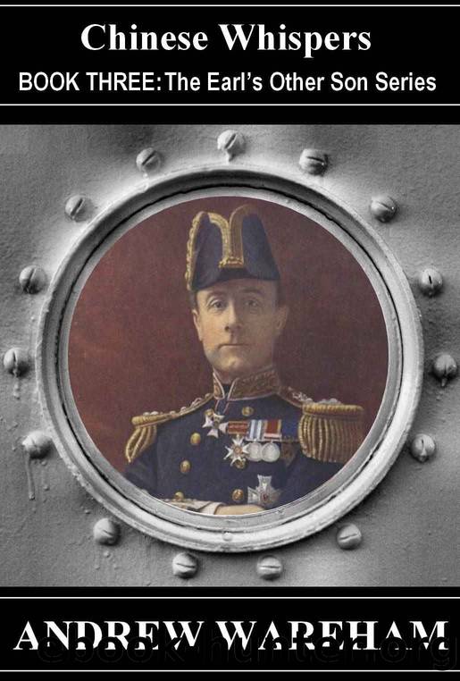 03 Chinese Whispers (The Earl's other Son #3) by Andrew Wareham