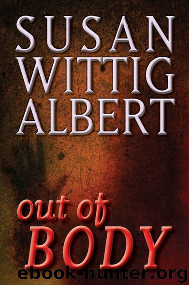 03 Out of BODY by Susan Wittig Albert