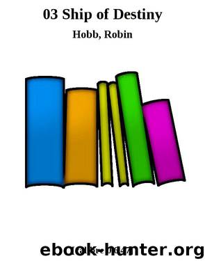03 Ship of Destiny by Hobb Robin