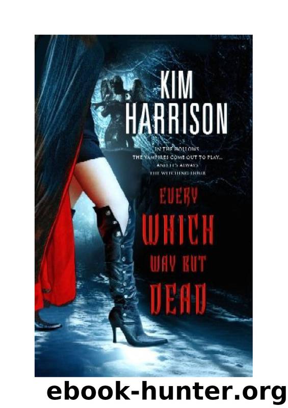 03. Every Which Way But Dead by Kim Harrison