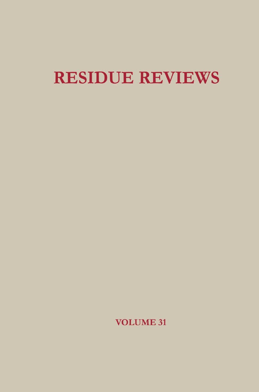 031. Residue Reviews by Residues of Pesticides & Other Foreign Chemicals in Foods & Feeds (1970)
