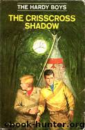 032 The Crisscross Shadow by Franklin W. Dixon