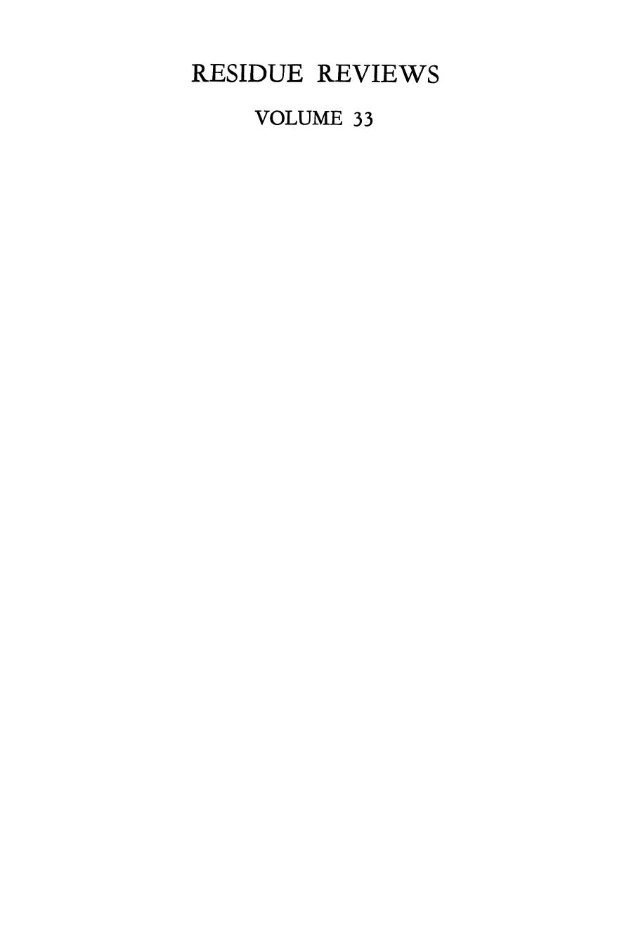 033. Residue Reviews by Residues of Pesticides & Other Foreign Chemicals in Foods & Feeds (1970)