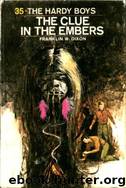 035 The Clue in the Embers by Franklin W. Dixon