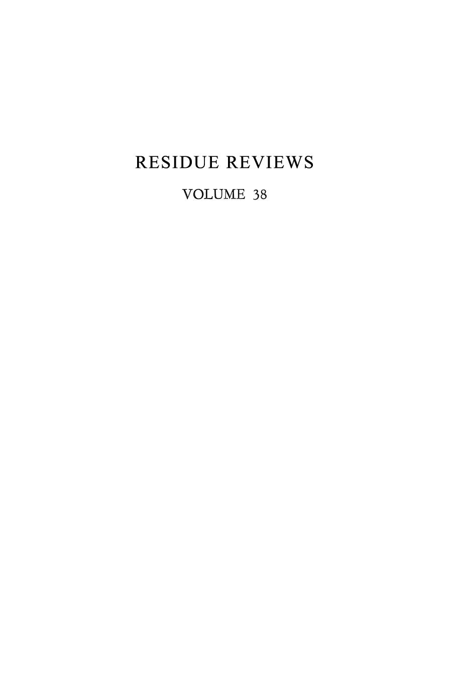 038. Residue Reviews by Residues of Pesticides & Other Foreign Chemicals in Foods & Feeds (1971)
