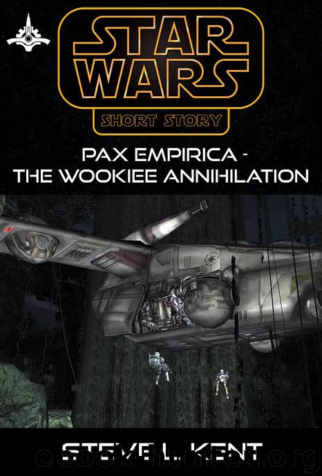 03BBY: Pax Empirica - The Wookiee Annihilation by Steve L. Kent