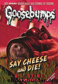 04 Say Cheese and Die! by R.L. Stine
