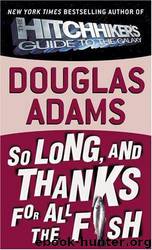 04 So Long, and Thanks For All the Fish by Douglas Adams