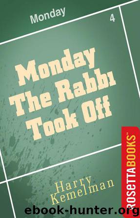 04-Monday the Rabbi Took Off by Harry Kemelman
